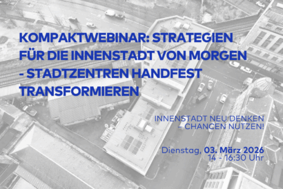 Kompaktwebinar: Strategien für die Innenstadt von morgen – Stadtzentren handfest transformieren