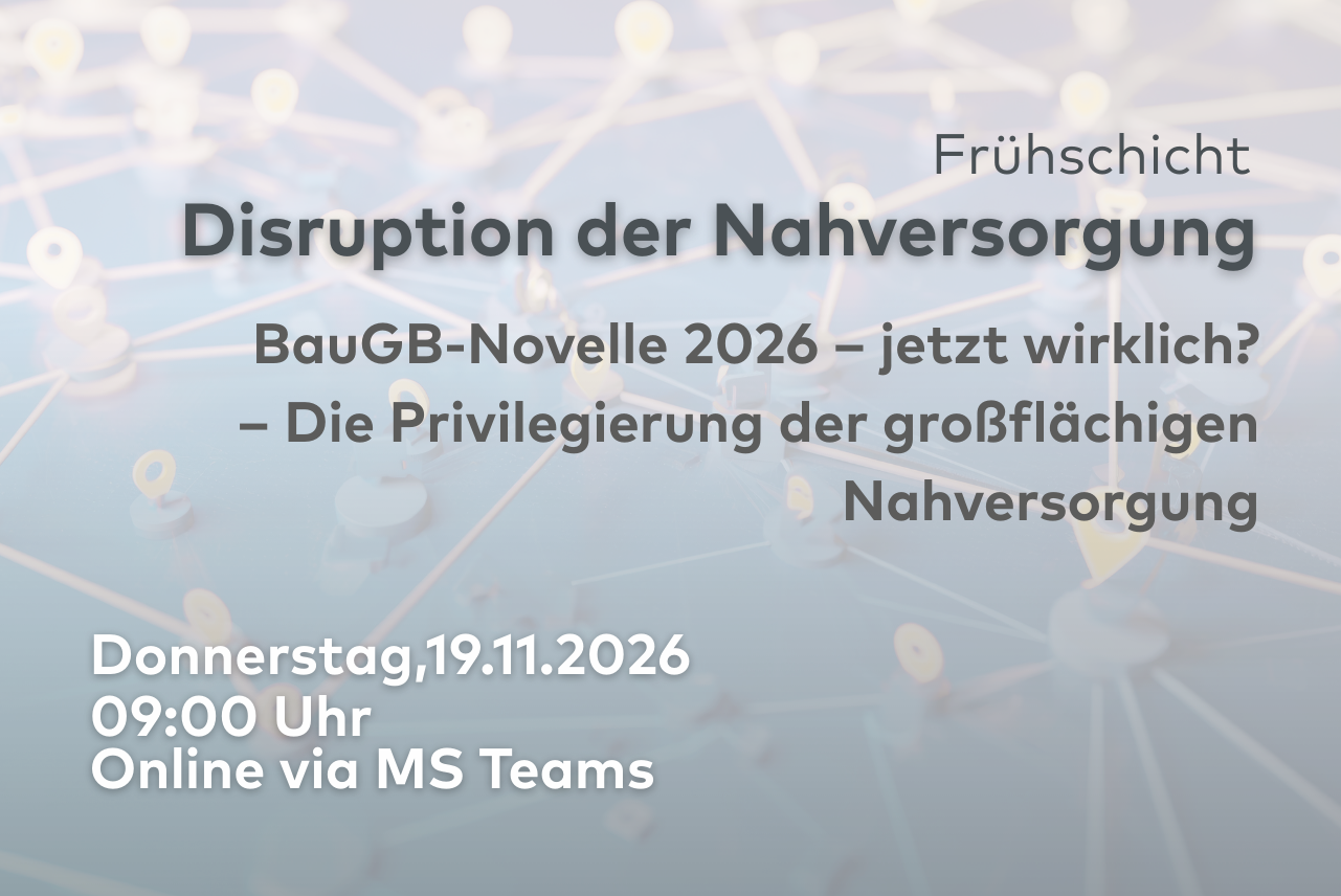 Frühschicht online am 19.11.2026: Disruption der Nahversorgung und die Novelle des Baugesetzbuchs 2026